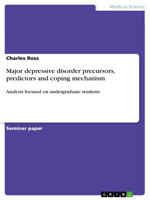 cover image of Major depressive disorder precursors, predictors and coping mechanism